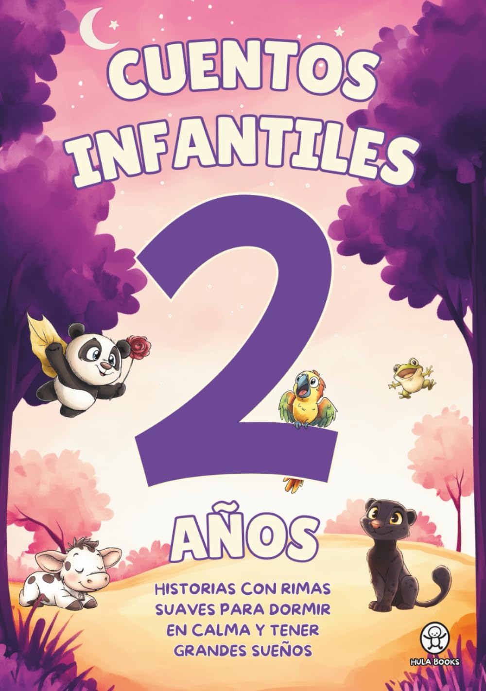 Cuentos Infantiles 2 Años. Historias con Rimas Suaves para Dormir en Calma y tener Grandes Sueños (Cuentos infantiles para 1, 2, 3 y 4 años: Historias ... para Dormir en Calma y tener Grandes Sueños)
