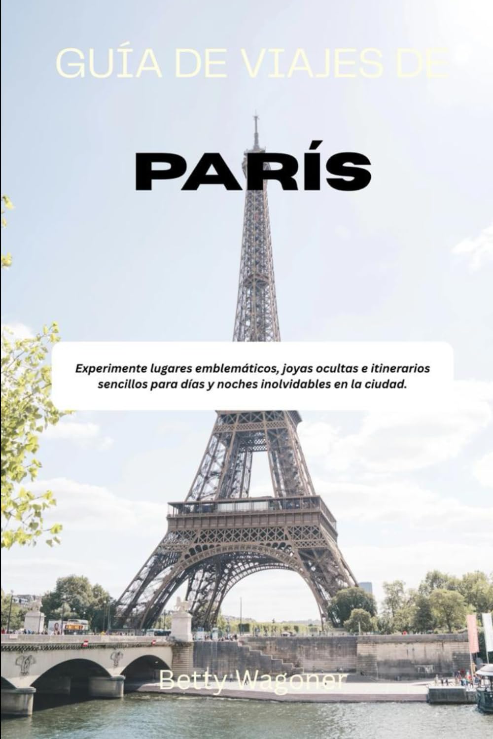 GUÍA DE VIAJES DE PARÍS 2026: Experimente lugares emblemáticos, joyas ocultas e itinerarios sencillos para días y noches inolvidables en la ciudad.