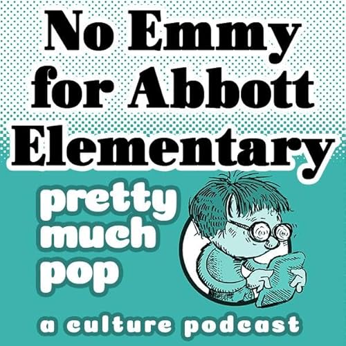 PEL Presents PMP#206: Abbott Elementary w/o Emmys