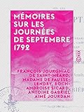  Mémoires sur les journées de septembre 1792 - Suivis des délibérations prises par la commune de Paris et des procès verbaux de la mairie de Versailles (French Edition)