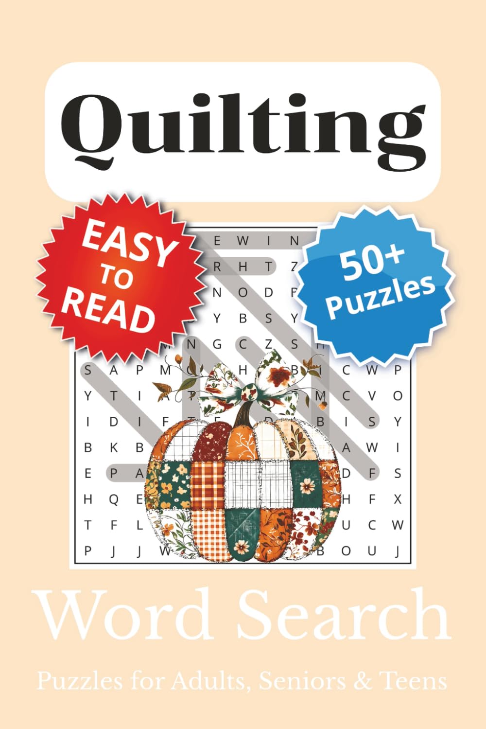 Quilting Word Search Puzzle Book: Word Searches with Easy to Read Print about Quilting | 6x9 inches, 110 pages | 50+ Puzzles