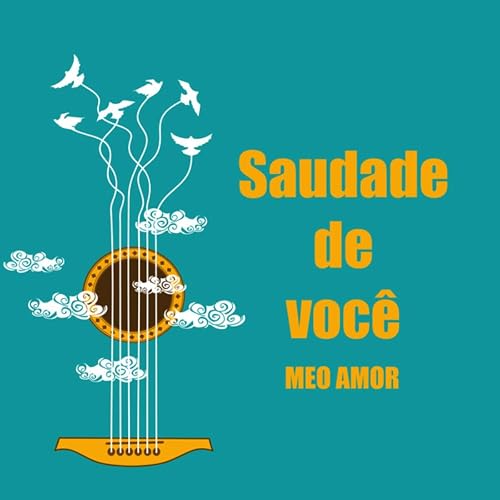 Saudade De Voce Meo Amor By Various Artists On Amazon Music Amazon Co Uk