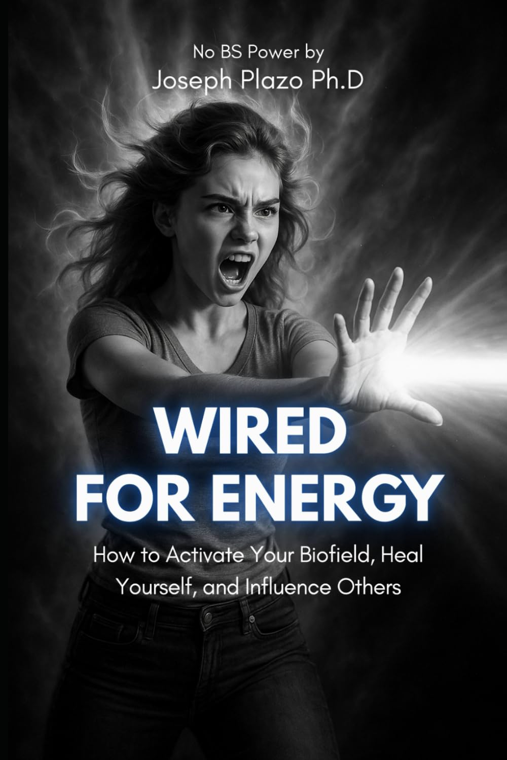 Wired for Energy: How to Activate Your Biofield, Heal Yourself, and Influence Others