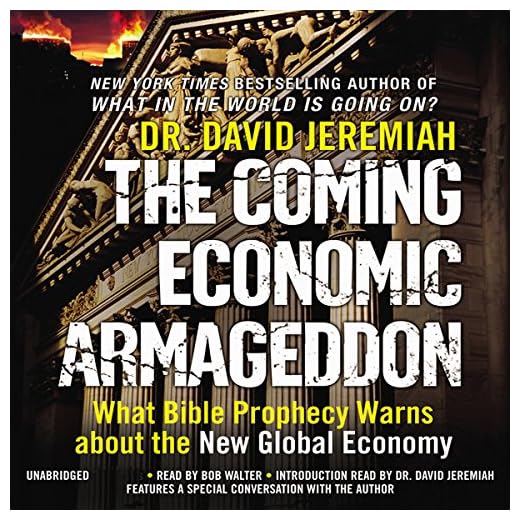 The Coming Economic Armageddon: What Bible Prophecy Warns about the New Global Economy