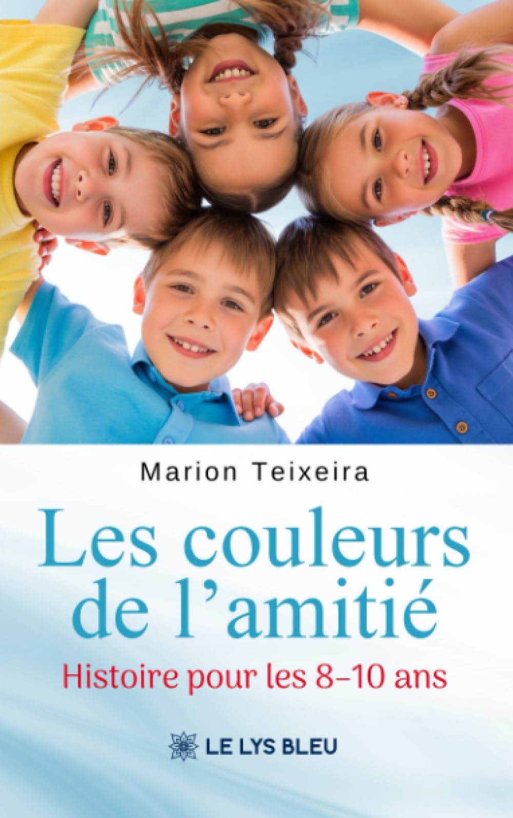 Les couleurs de l'amitié: Histoire pour les 8-10 ans