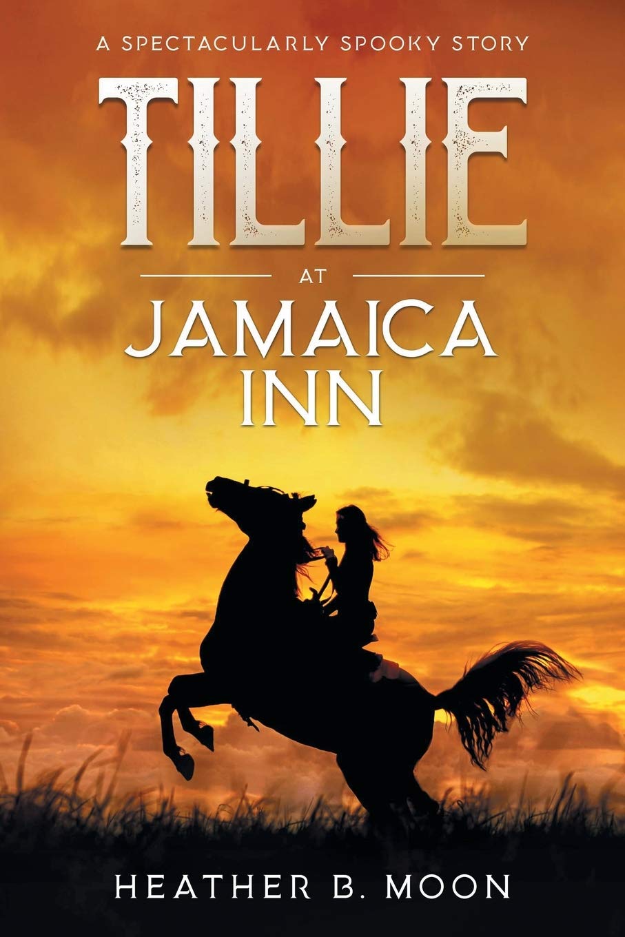 Tillie at Jamaica Inn: A Spectacularly Spooky Story (Spooky Stories)