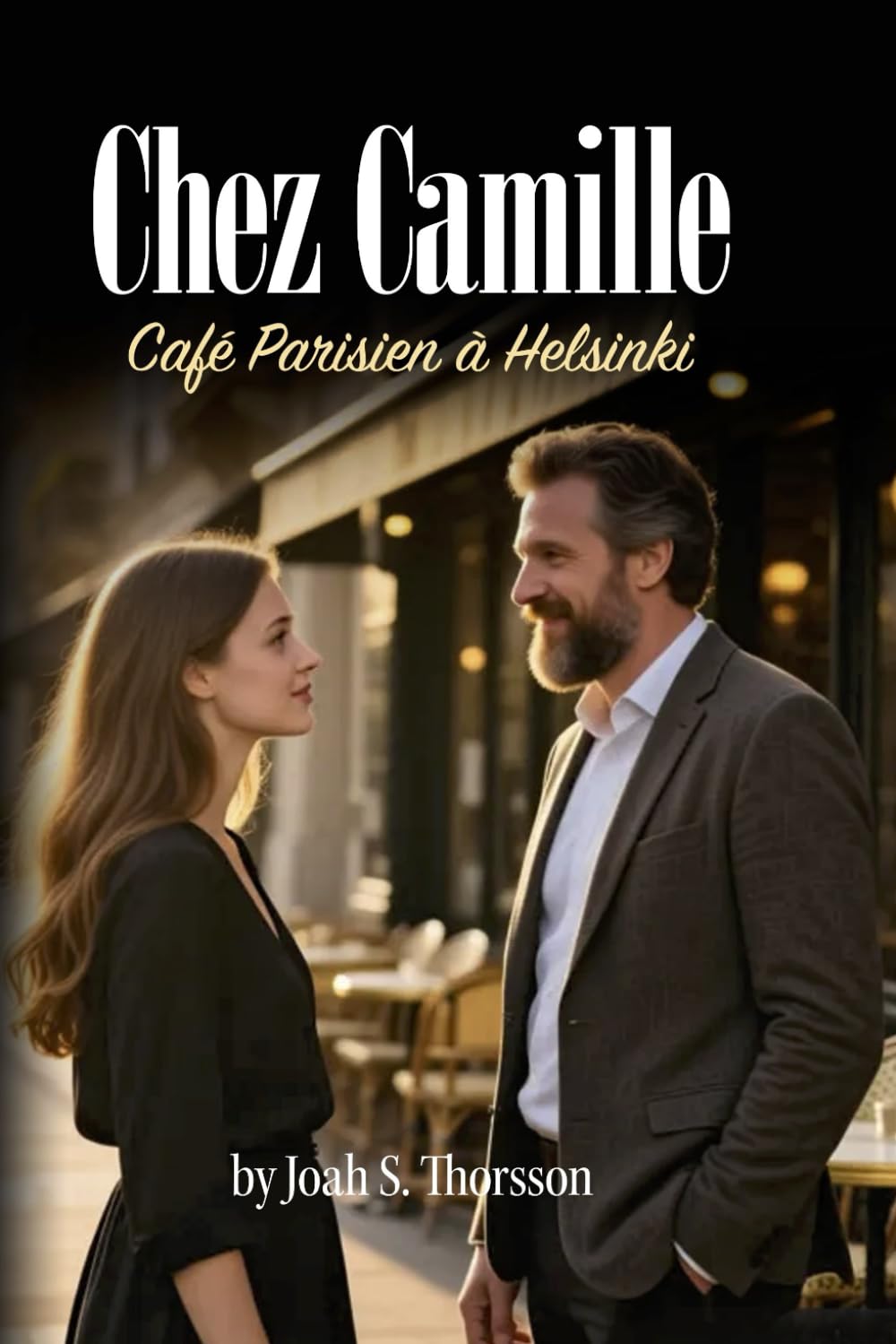 Chez Camille: Café Parisien à Helsinki (Beneath and Beyond Paris)