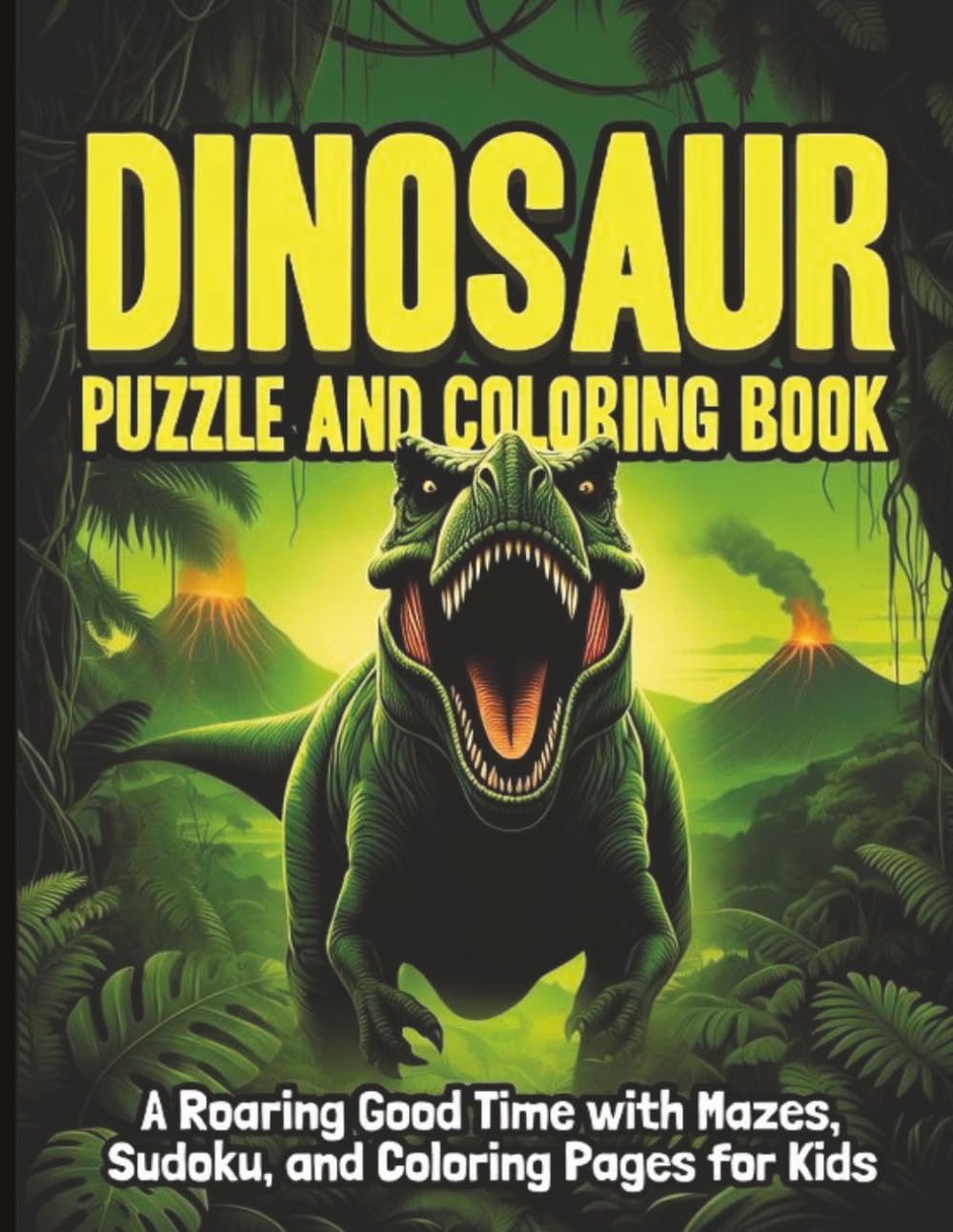 DINOSAUR PUZZLE AND COLORING BOOK: A Roaring Good Time with Mazes, Sudoku and Coloring Pages for Kids