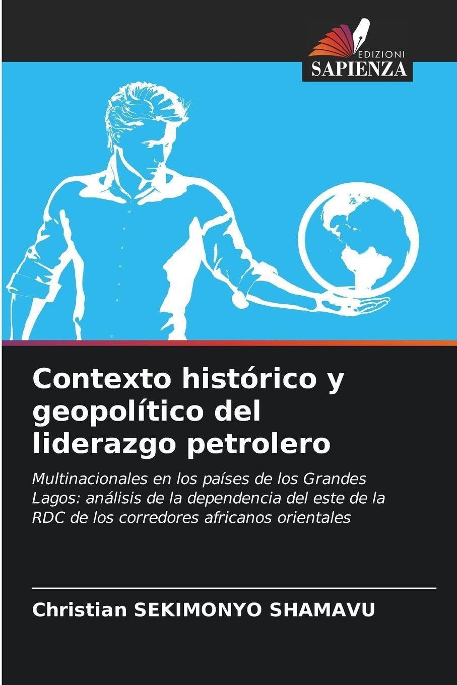 Contexto histórico y geopolítico del liderazgo petrolero: Multinacionales en los países de los Grandes Lagos: análisis de la dependencia del este de la RDC de los corredores africanos orientales