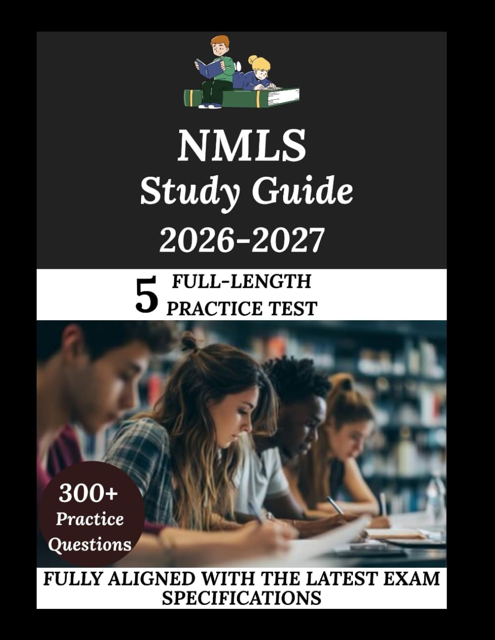 NMLS Study Guide 2026-2027: Navigate. Master. Achieve.