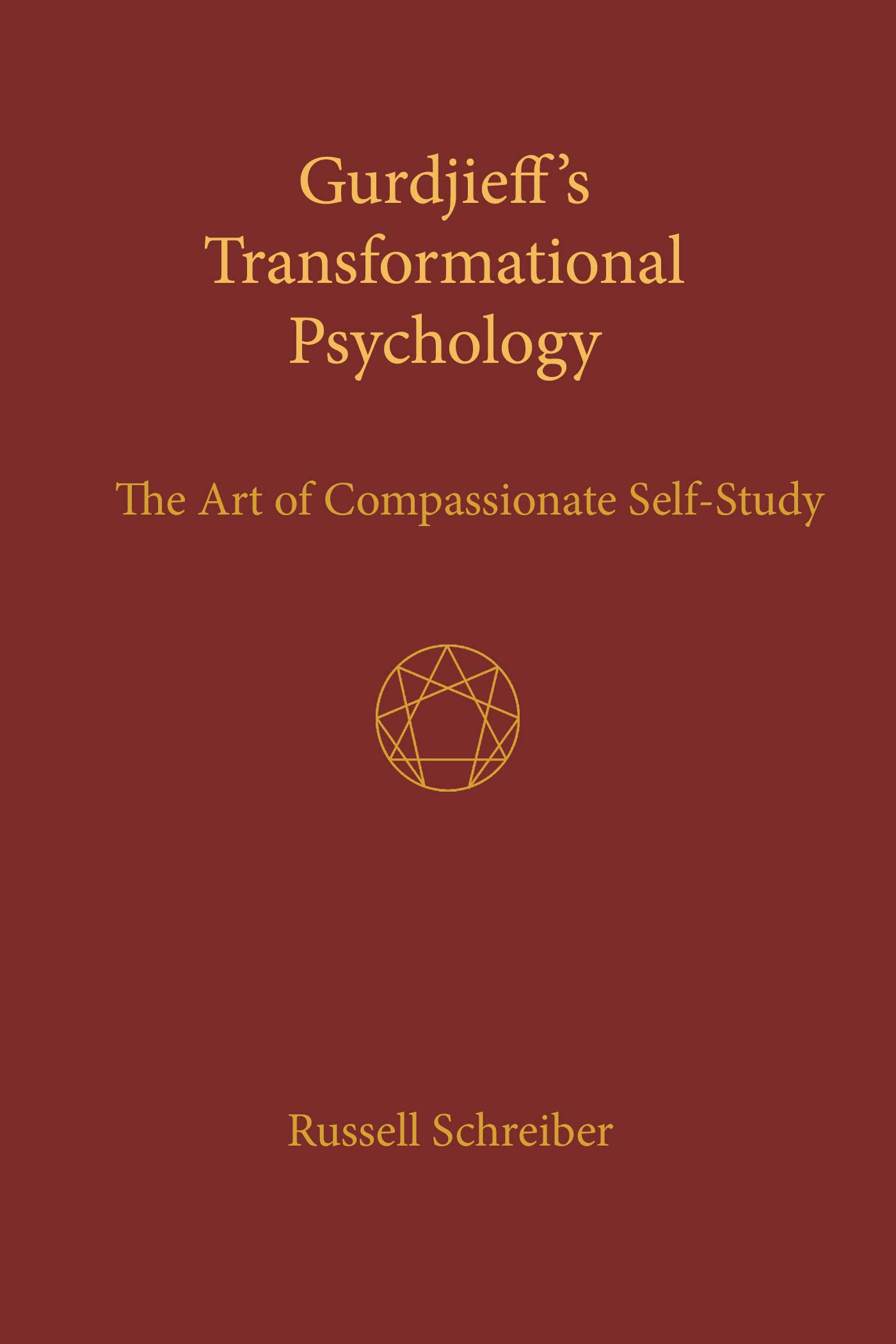 Gurdjieff's Transformational Psychology: The Art of Compassionate Self-Study Kindle Edition
