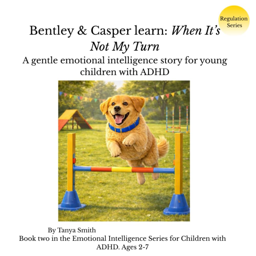Bentley & Casper learn: When It’s Not My Turn: Bentley & Casper learn: When It’s Not My Turn (Regulation Series)