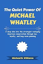 The Quiet Power of Michael Whatley: A deep dive into the strategist reshaping American conservatism through law, loyalty, and long-term planning (The Story Behind Political Icons)