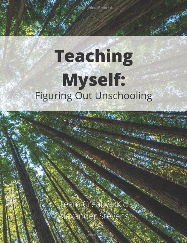 Teaching Myself: Figuring Out Unschooling: Self-led Study Journal For Children. Trees. (Child Led Learning Journals)