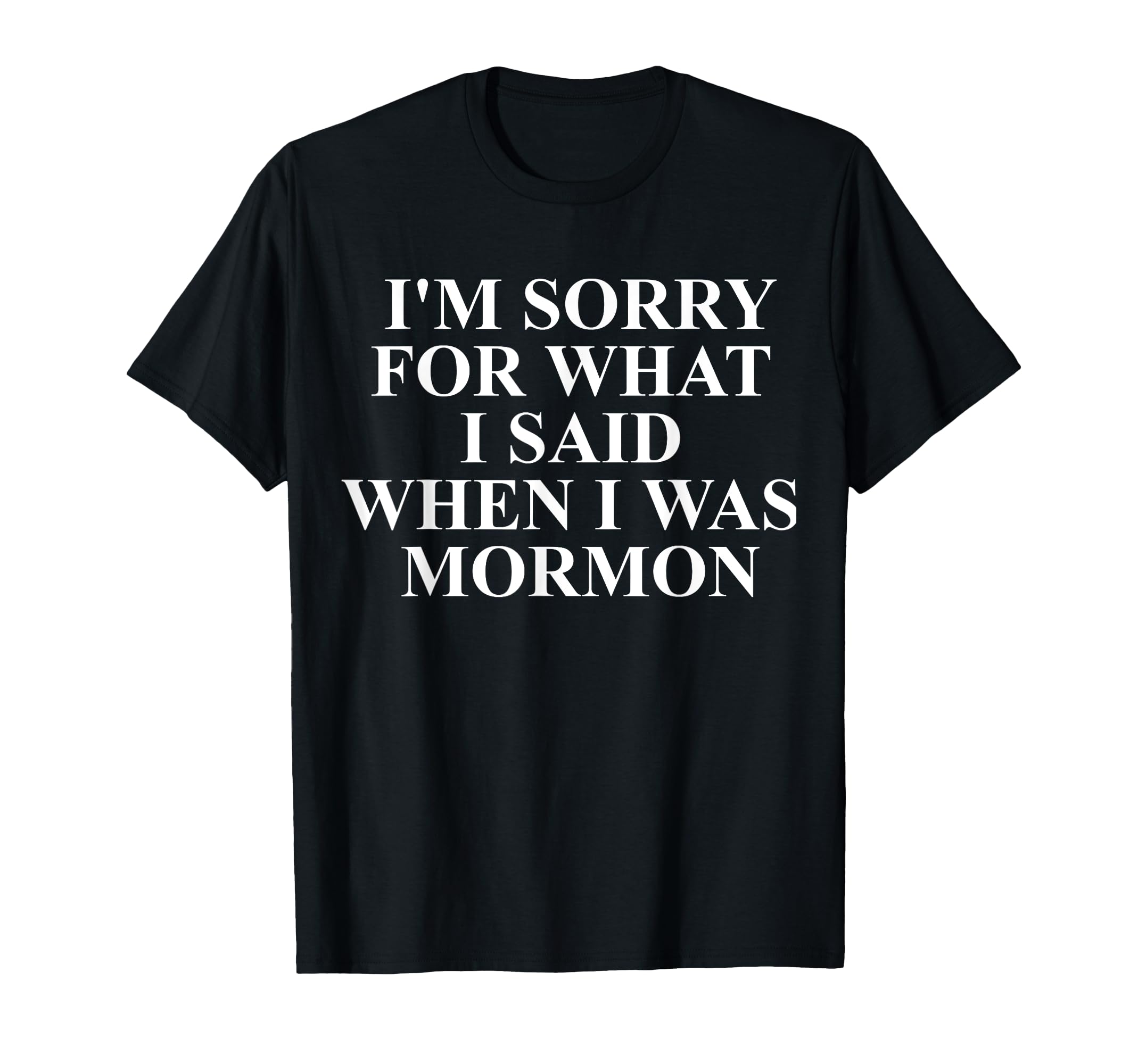 Anti Mormon Apparel - Funny Ex Mormons Design T-Shirt
