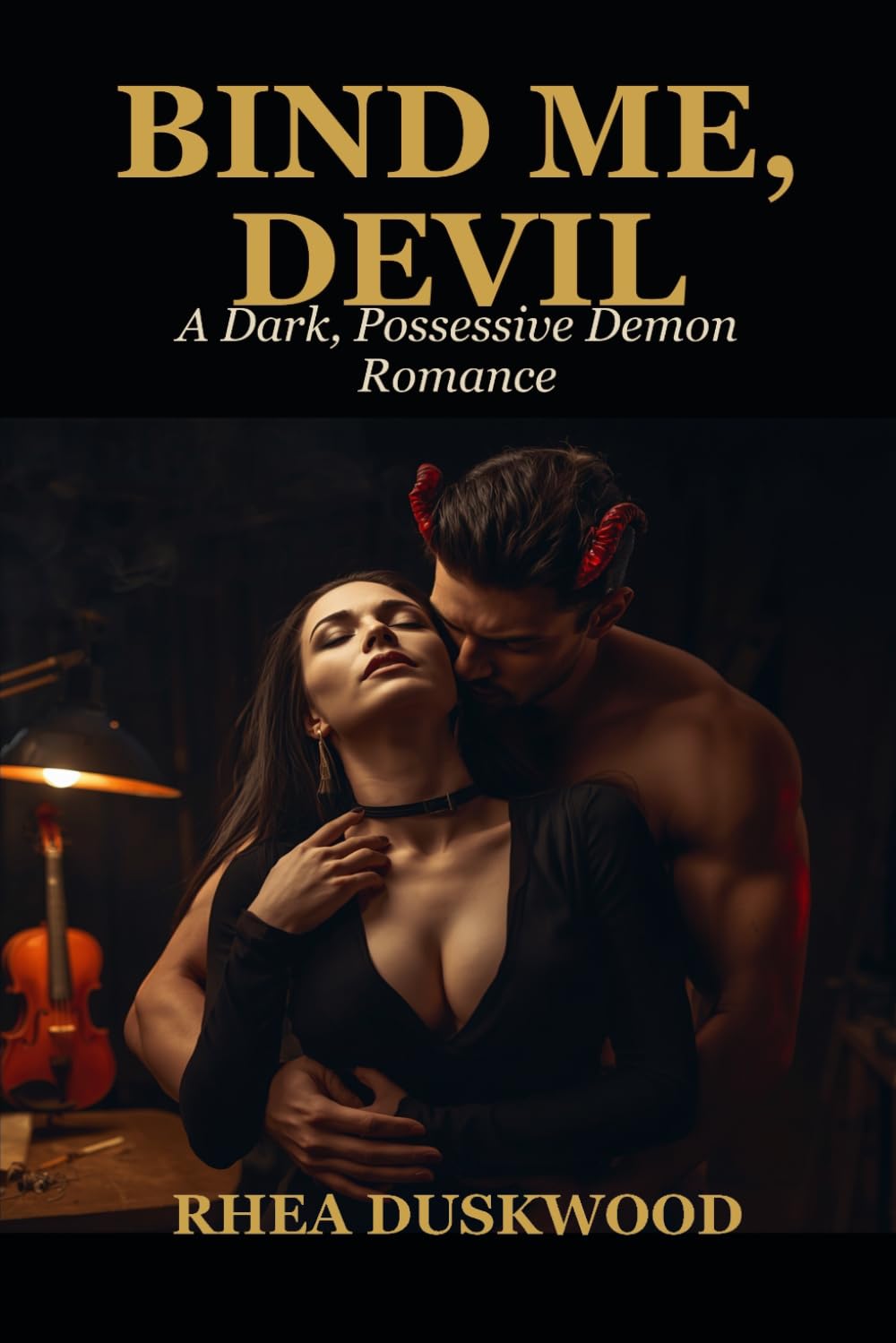 Bind Me, Devil: Bind Me, Devil: A Dark, Possessive Demon Romance (Devilish Deals Book 3)