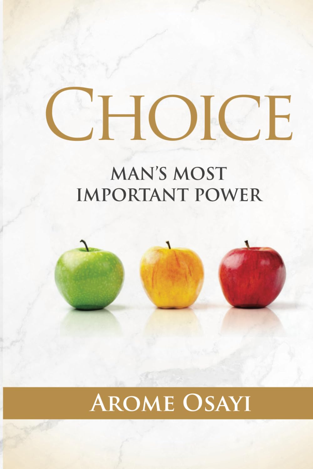 CHOICE: MAN'S MOST IMPORTANT POWER