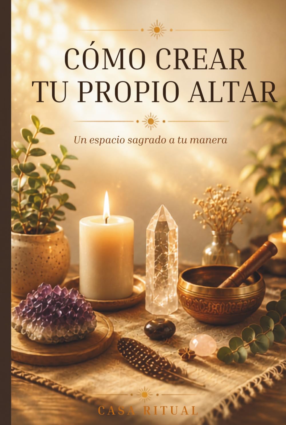 CÓMO CREAR TU PROPIO ALTAR: Un espacio sagrado a tu manera