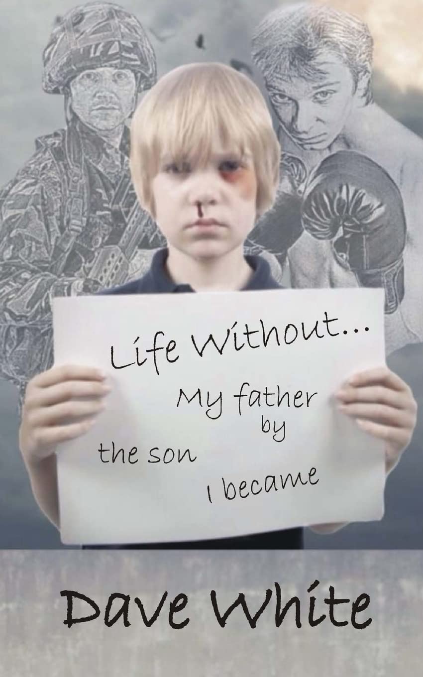 Life Without... My father: By the son I became
