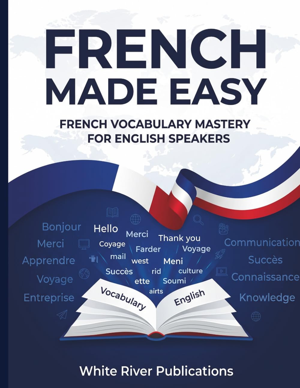 French Made Easy: French Vocabulary Mastery for English Speakers