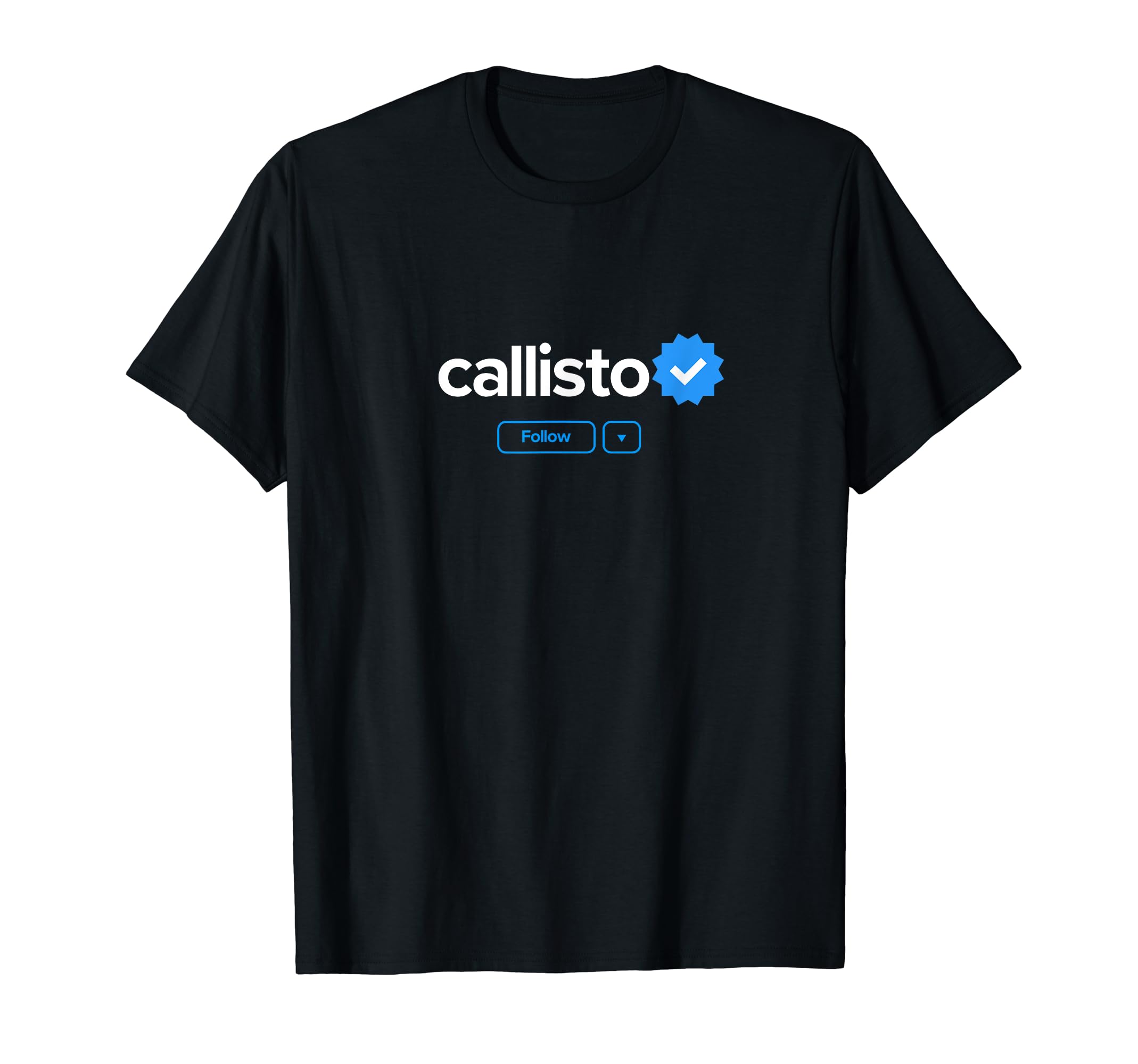 Callisto First Name Verified Account Social Media Callisto T-Shirt