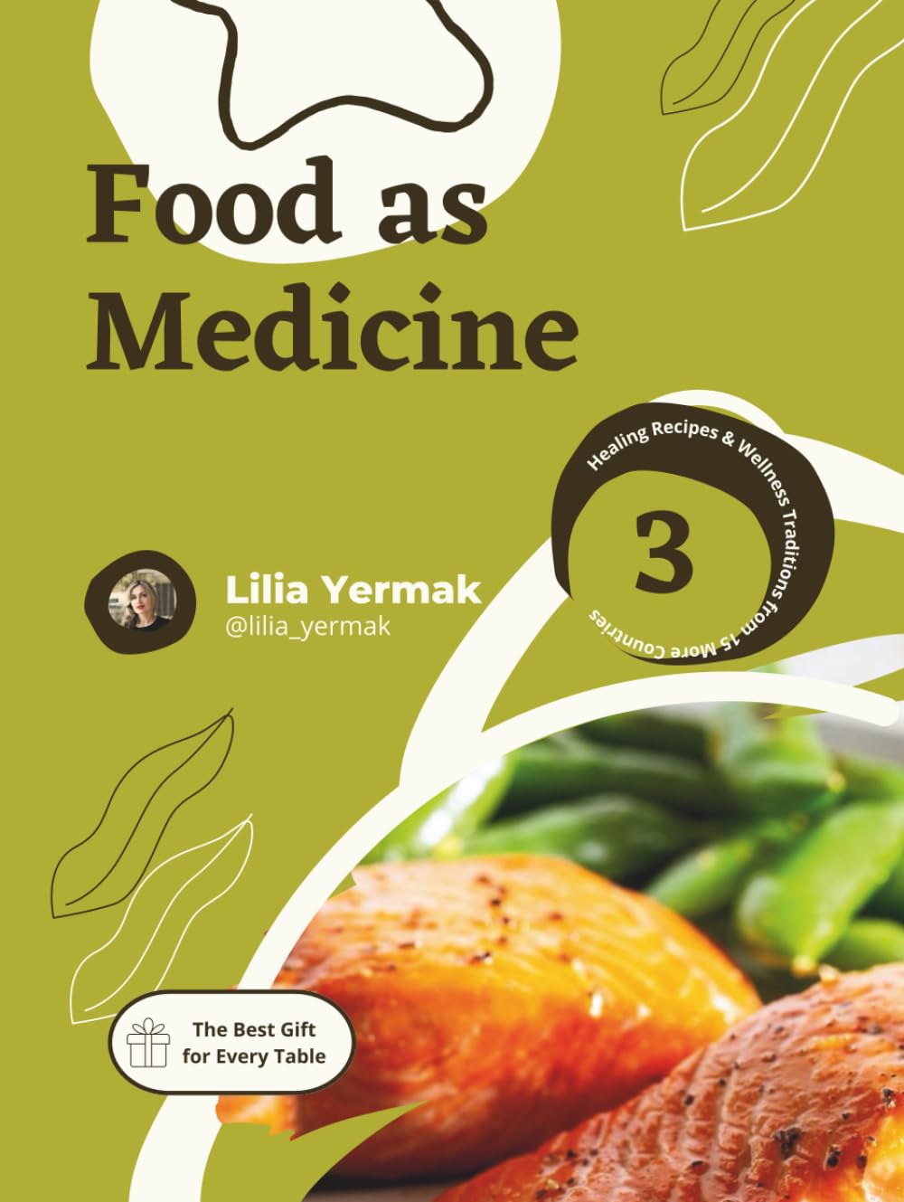 Food as Medicine: Healing Recipes & Wellness Traditions from 15 More Countries