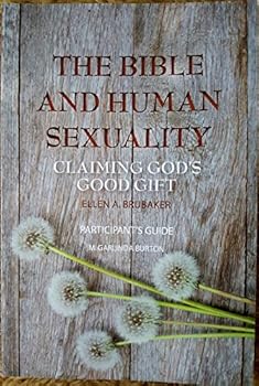 The Bible And Human Sexuality Claiming Gods Good Gift