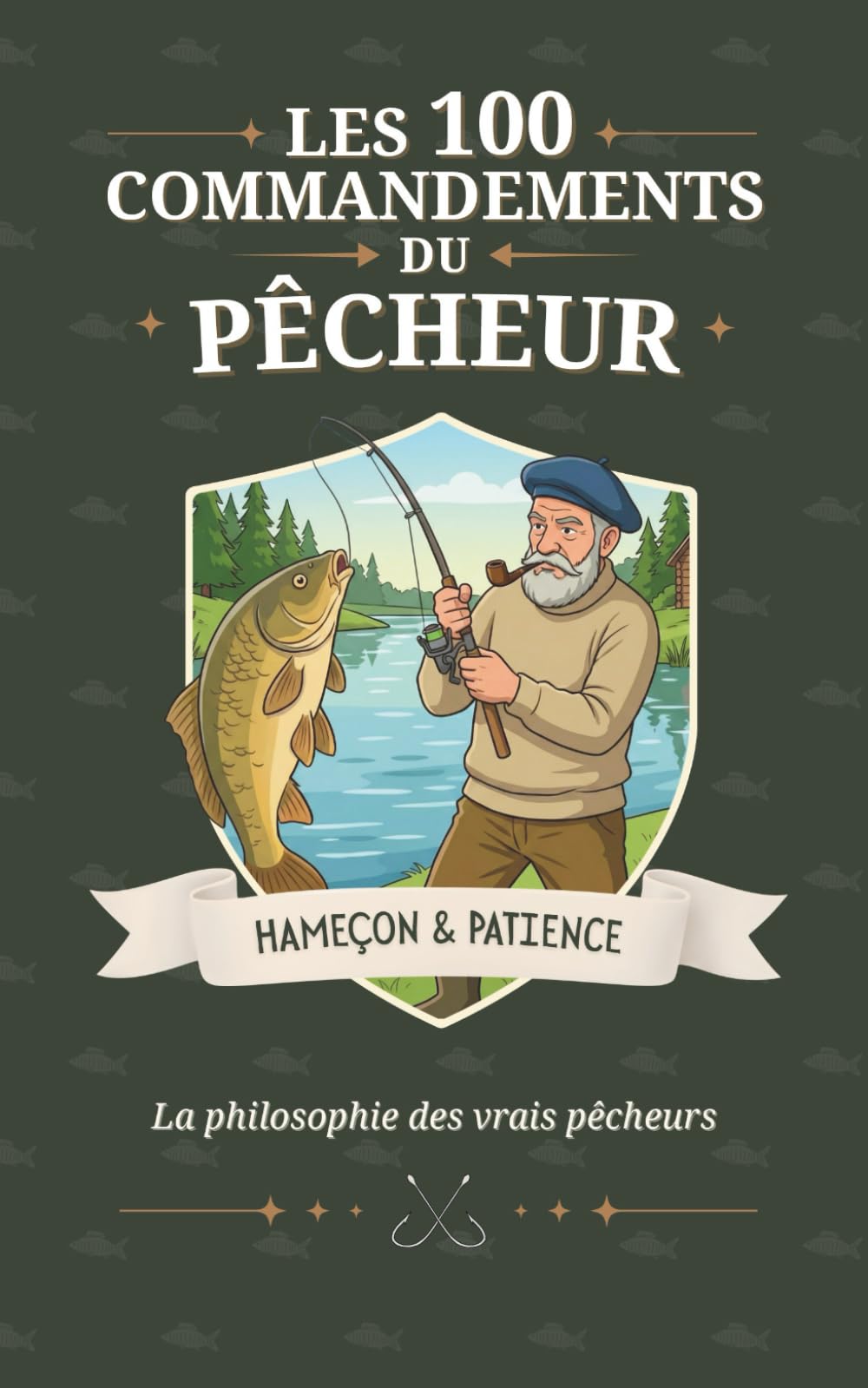 Les 100 Commandements du Pêcheur - Le cadeau drôle et irrésistible pour les passionnés de Pêche