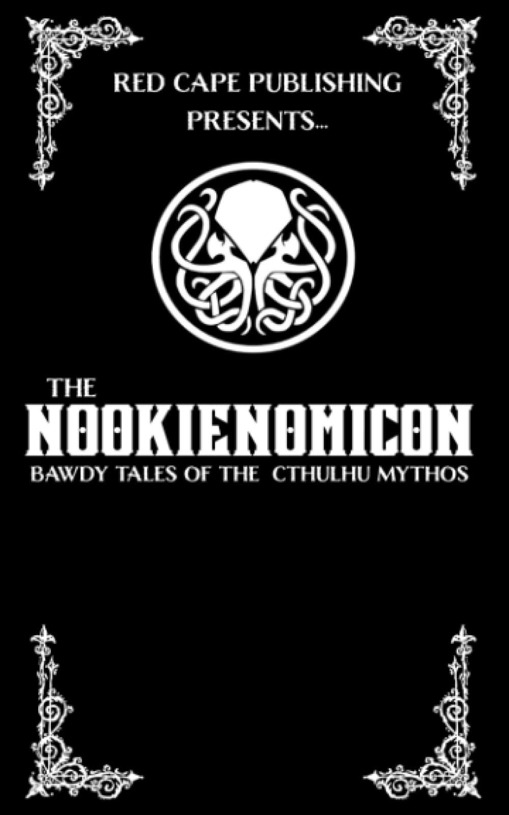 The Nookienomicon: Bawdy Tales of the Cthulhu Mythos