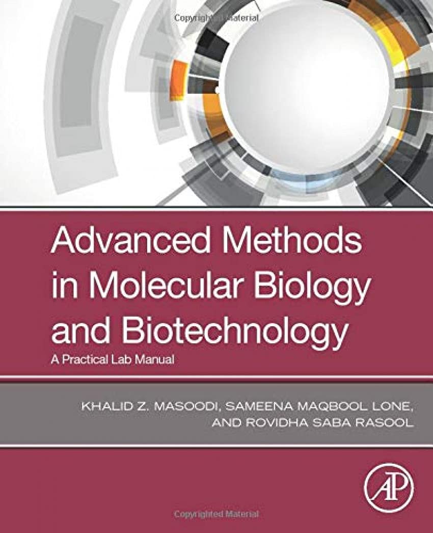Advanced Methods in Molecular Biology and Biotechnology: A Practical Lab Manual