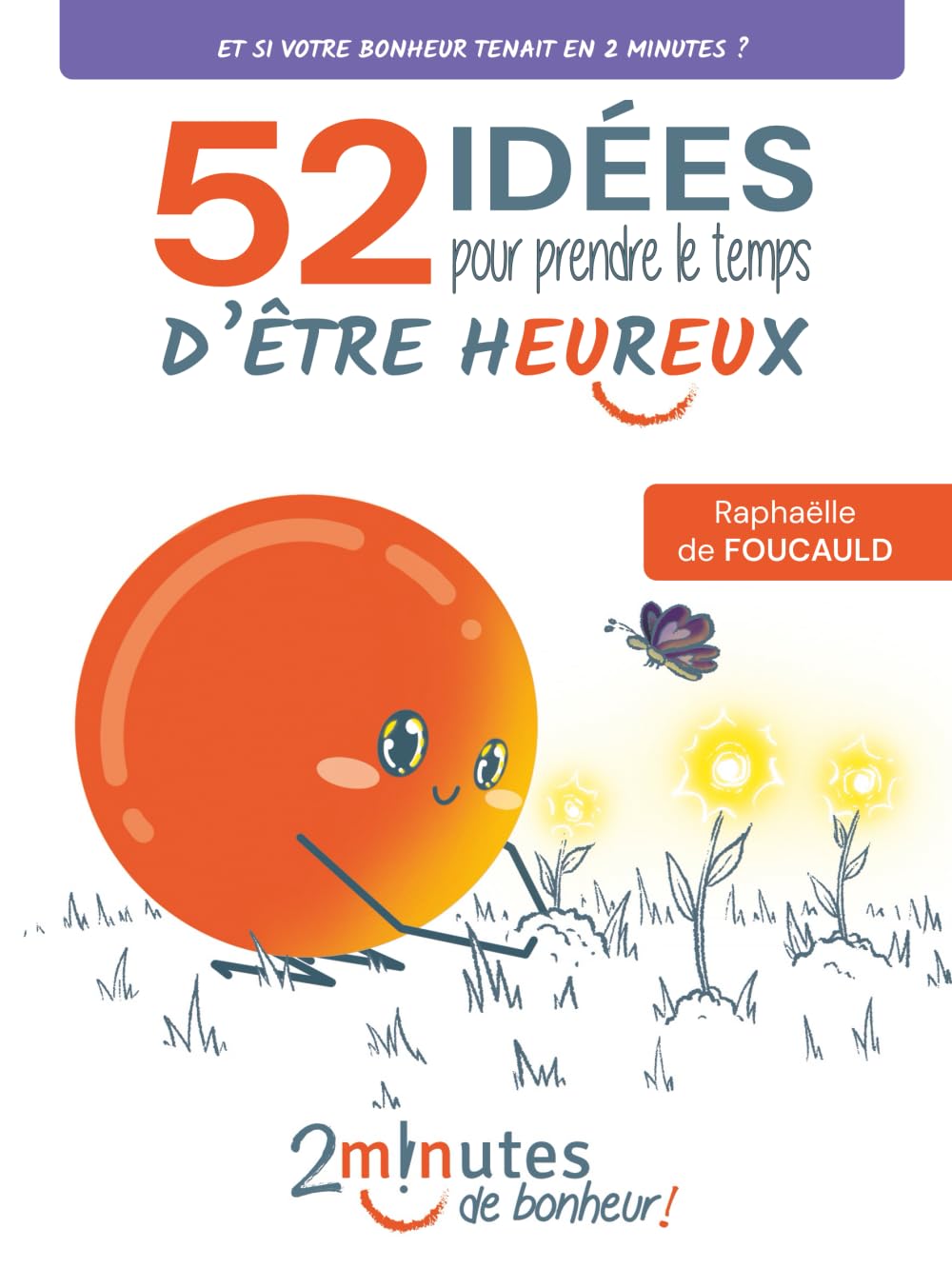 52 idées pour prendre le temps d'être heureux