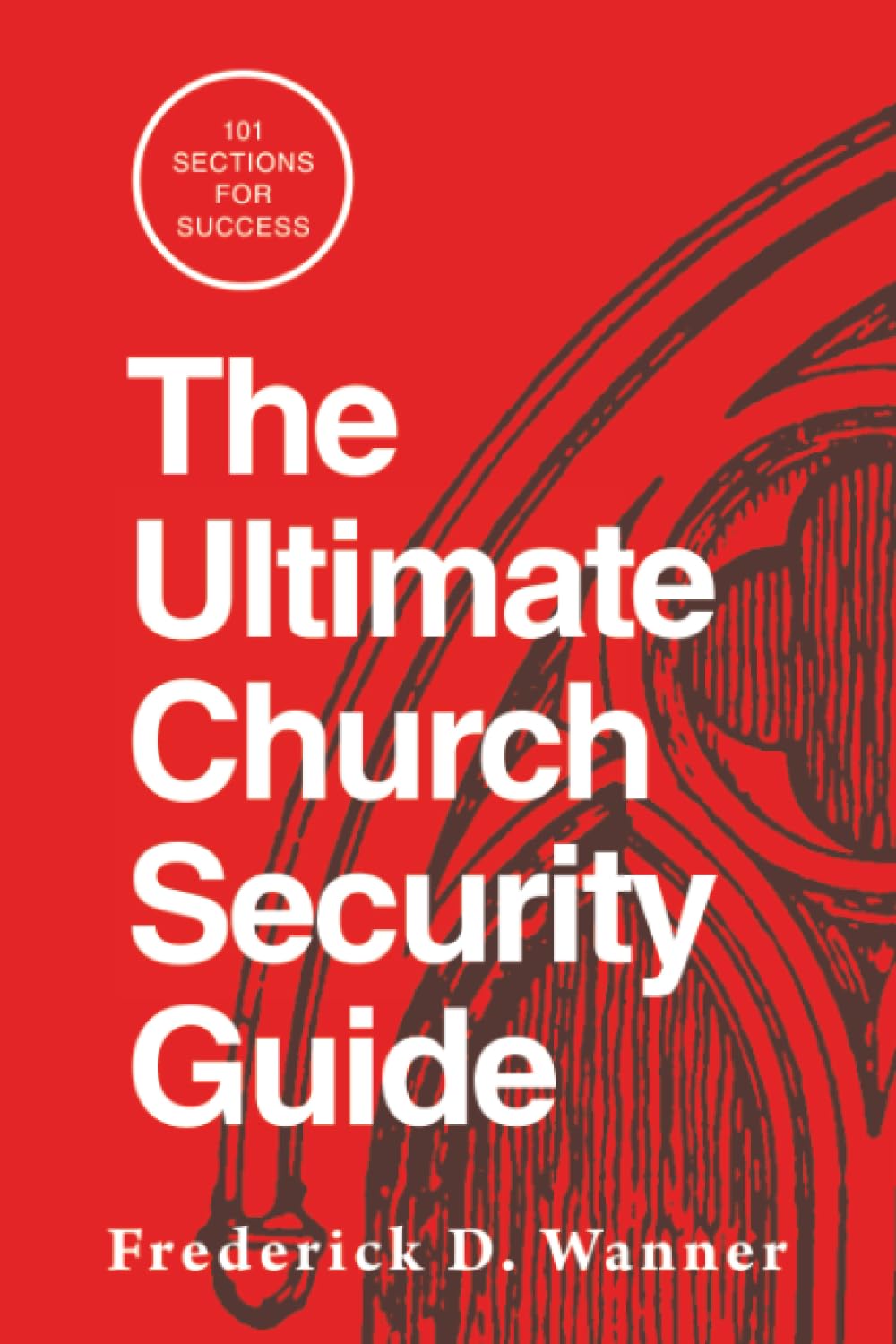 The Ultimate Church Security Guide: 101 Sections for Success