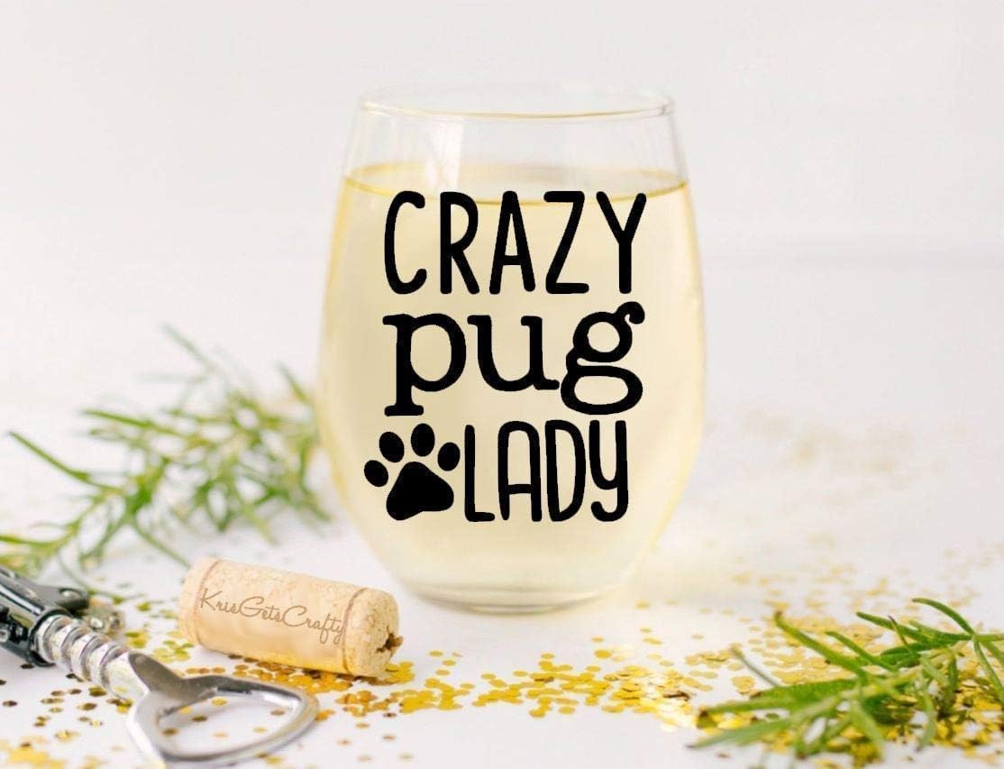 Funny Pug Dog Wine Glass - Crazy Pug Lady - Cute Dog Mom Gift - Premium 21oz Stemless Tumbler Glass Drinking Cup