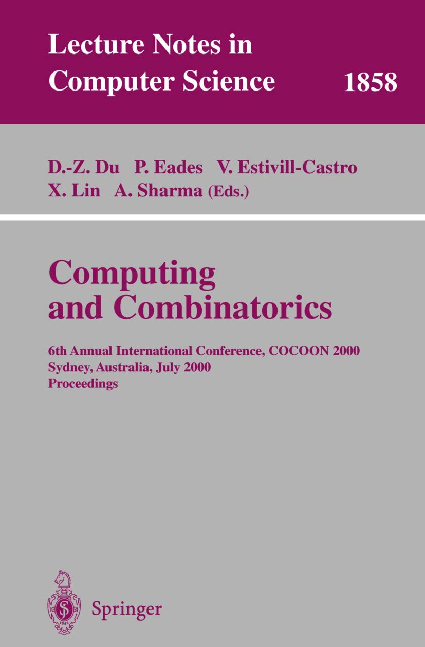 Computing and Combinatorics: 6th Annual International Conference, COCOON 2000, Sydney, Australia, July 26-28, 2000 Proceedings (Lecture Notes in