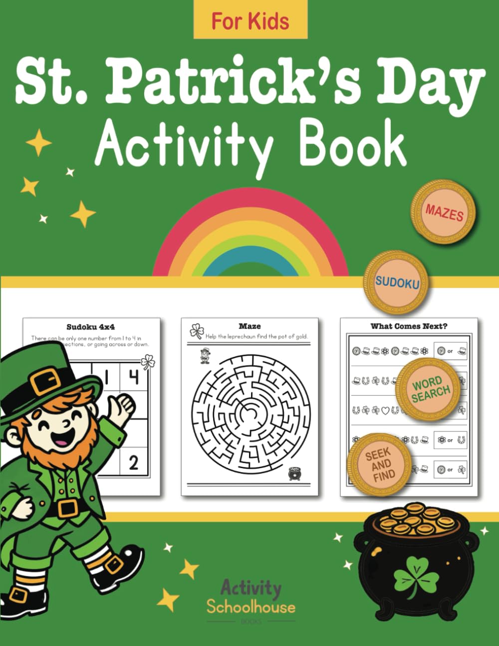St. Patrick's Day Activity Book: Fun St. Patricks Day Workbook for Children Ages 4-8 with Mazes, Word Searches, Sudoku Puzzles, Coloring Pages, Seek and Find, Counting Games and Matching Games