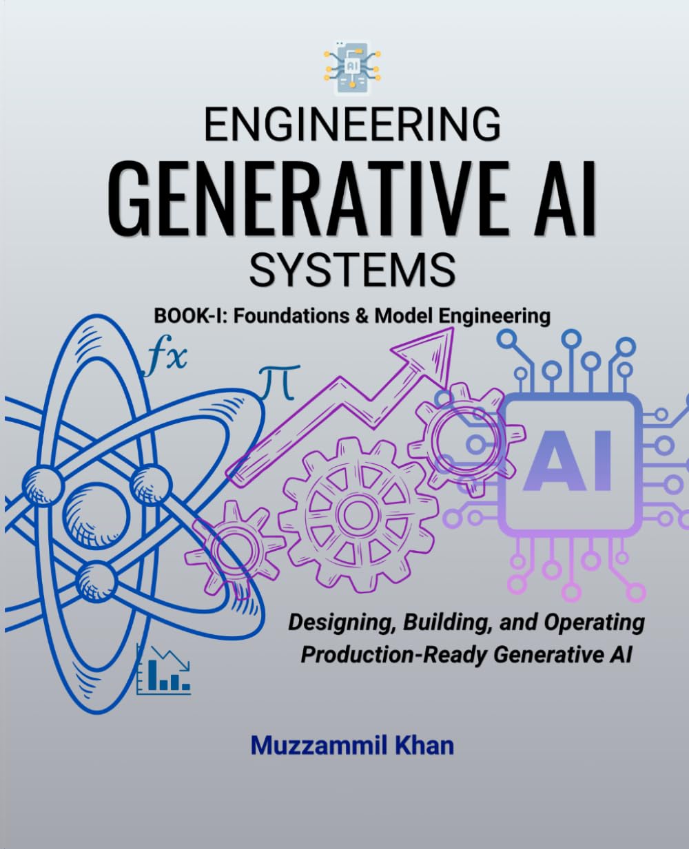 Engineering Generative AI Systems – Book I