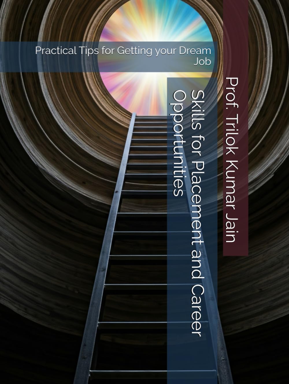 Skills for Placement and Career Opportunities: Practical Tips for Getting your Dream Job (Career Opportunities & Career Guidance)
