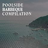  Poolside Barbeque Compilation