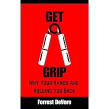 Get A Grip Why Your Hands Are Holding You Back