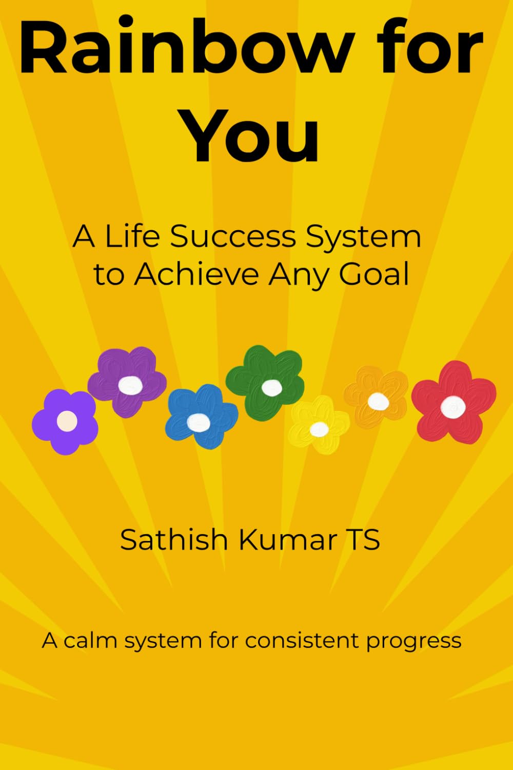 Rainbow for You: A Life Success System to Achieve Any Goal