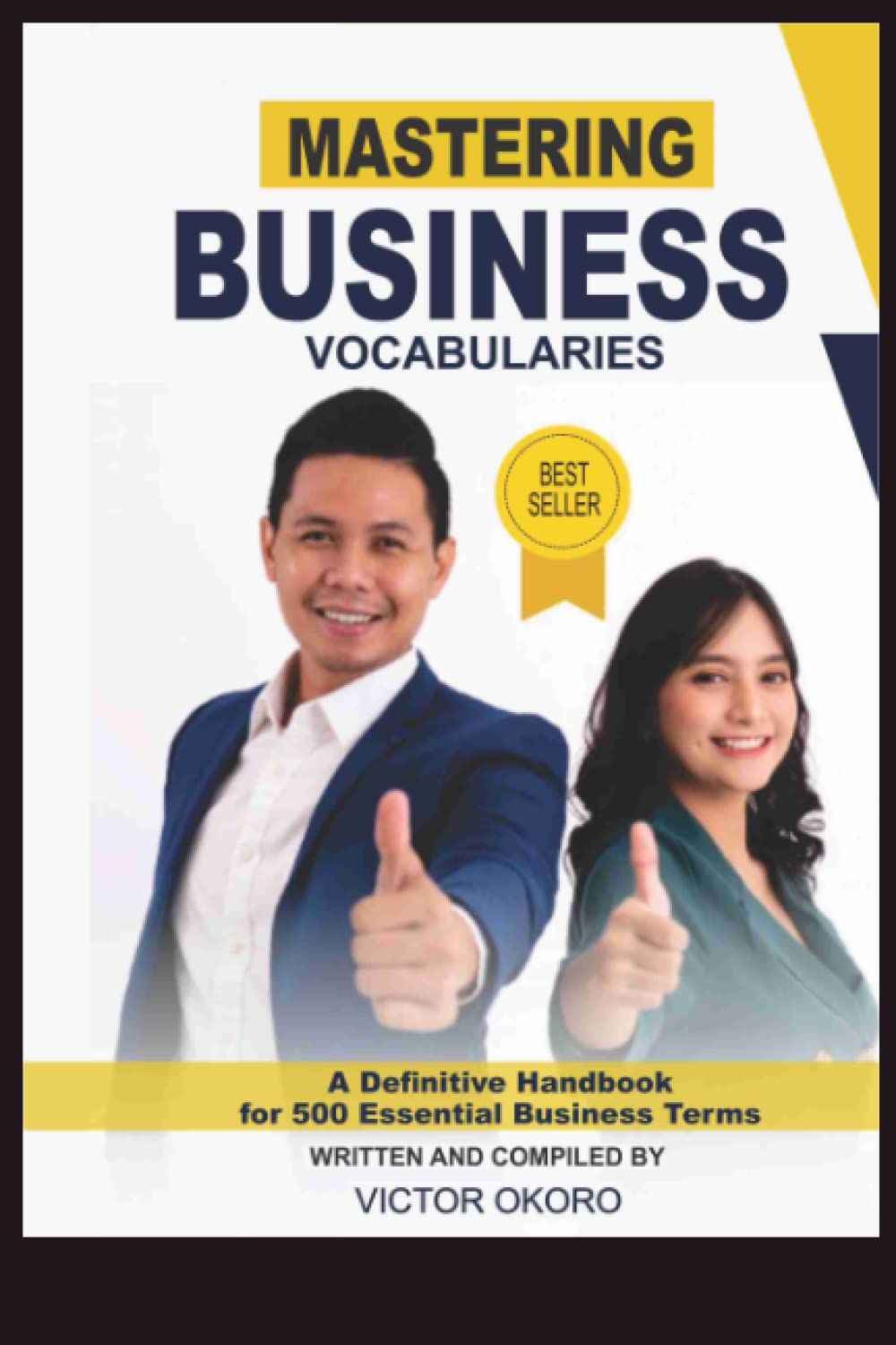 Mastering Business Vocabularies: A Definitive Handbook for 500 Essential Business Terms