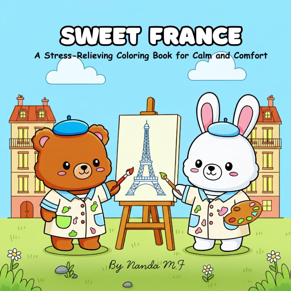 Sweet France: A Stress-Relieving Coloring Book for Calm and Comfort