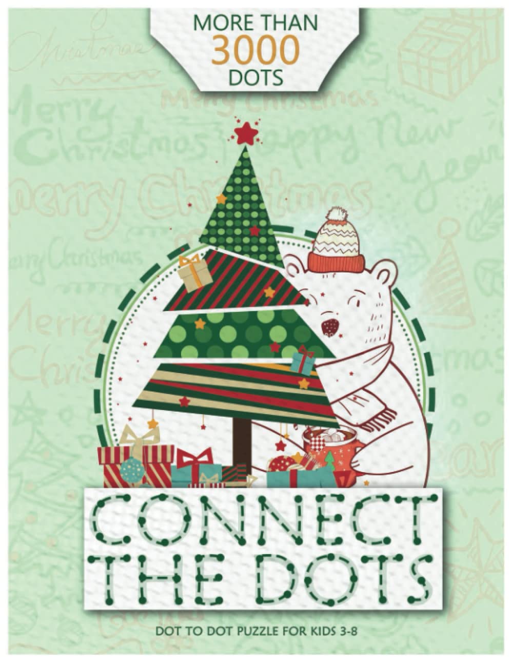 Connect The Dots: 3 Fun levels of Connect the Dots Puzzles for Children - Activity Book for Learning - Age 3-8, 8-10 Year Olds (Dot to Dot Books for Children)