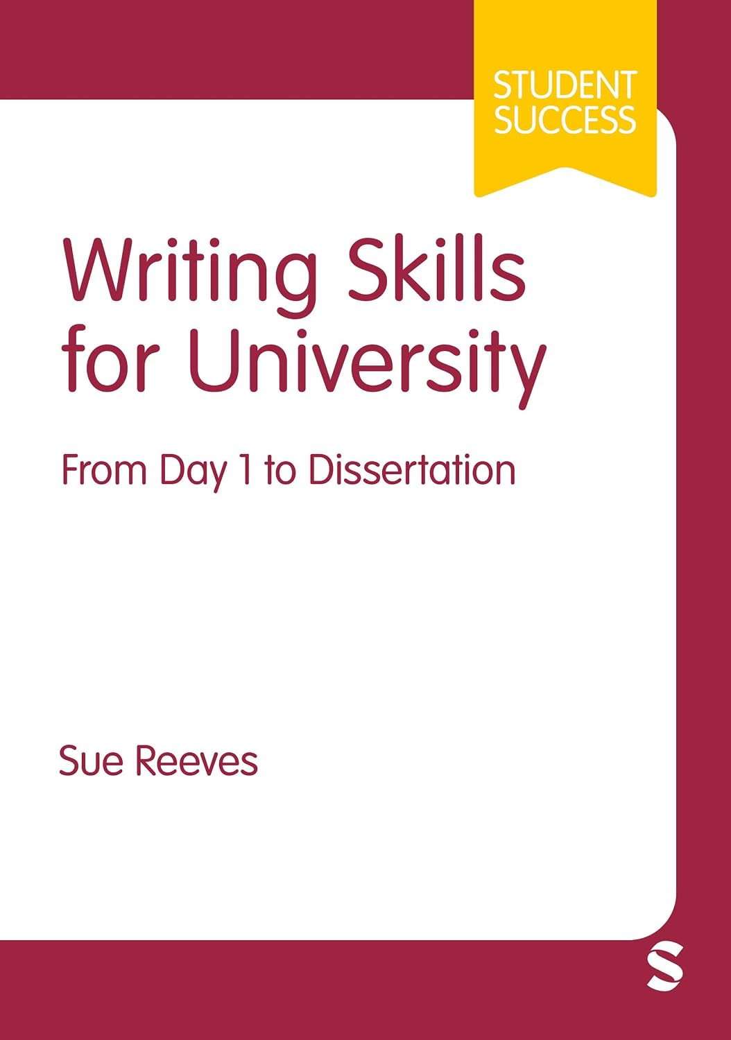 Writing Skills for University: From Day 1 to Dissertation (Student Success)