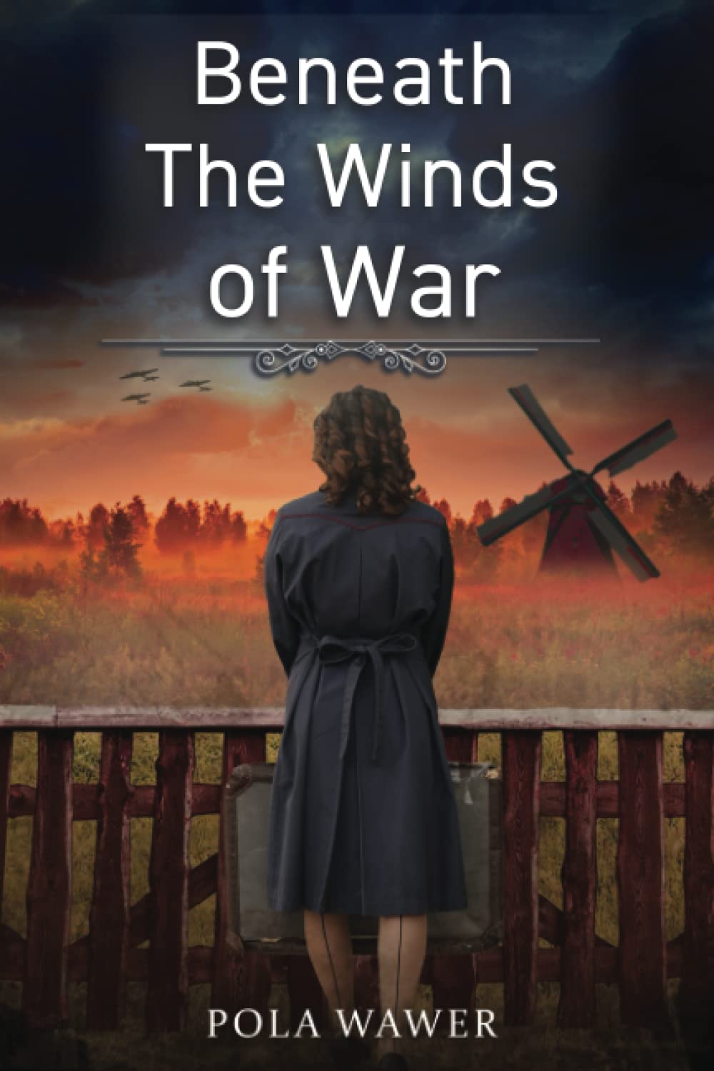 Beneath the Winds of War: A WW2 Historical Novel, Based on a True Story of a Jewish Holocaust Survivor (World War II Brave Women Fiction)