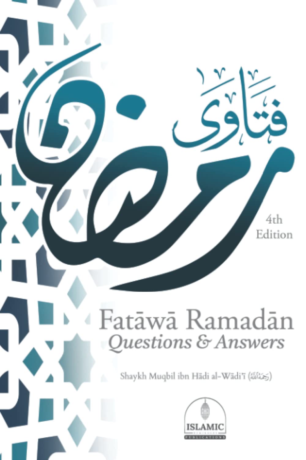 Fatāwā Ramadān - Questions and Answers: Compiled from the works of Shaykh Muqbil ibn Hādi al-Wādi’ī
