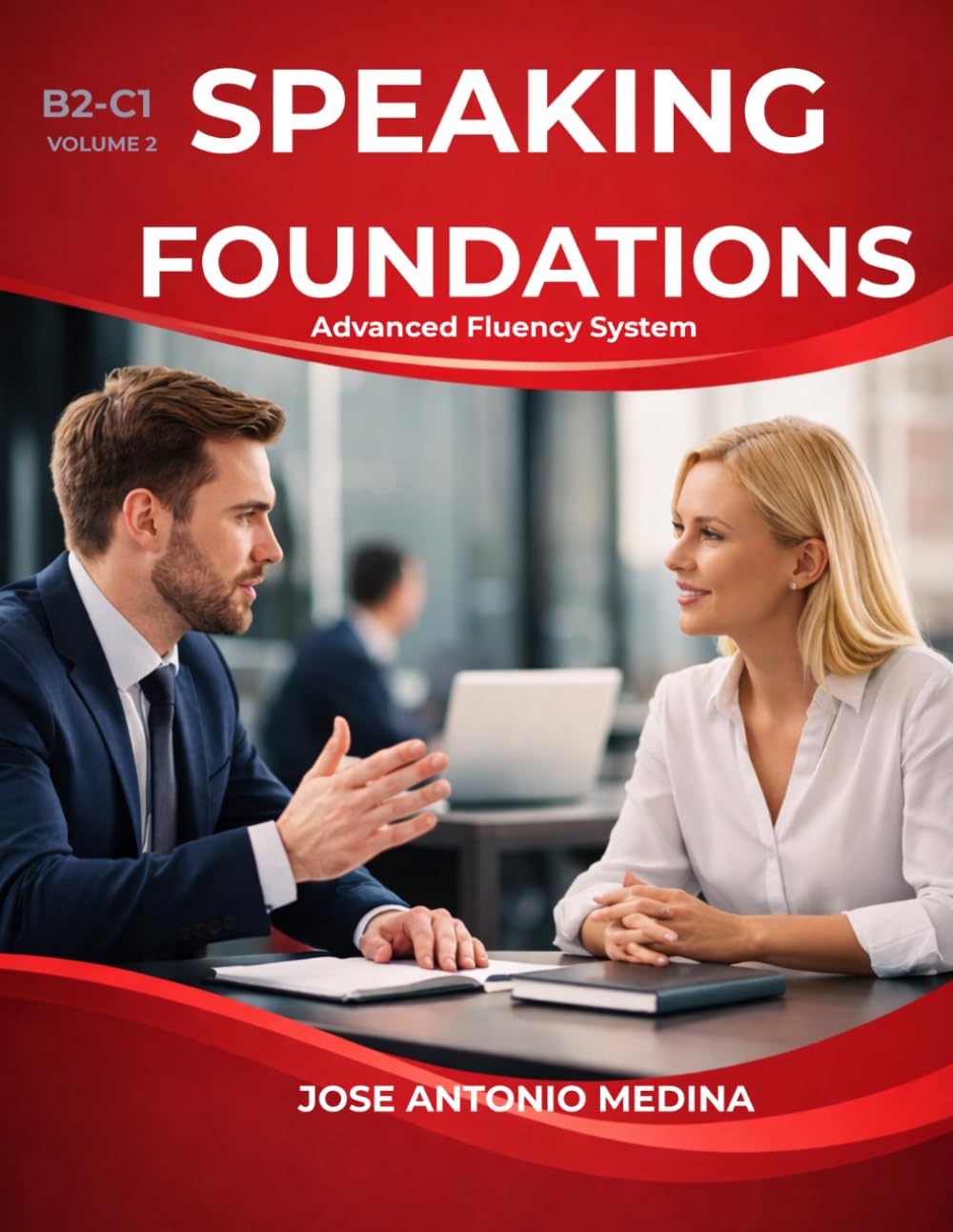 SPEAKING FOUNDATIONS B2-C1 VOLUME 2: Advanced Fluency System