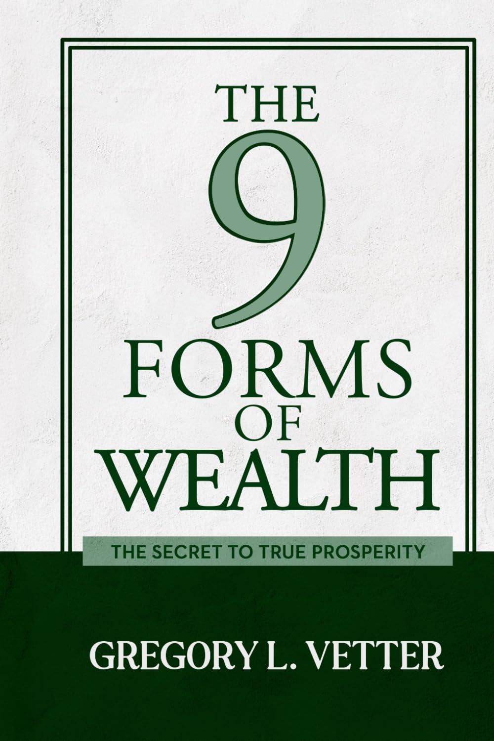 The 9 Forms of Wealth: The Secret to True Prosperity