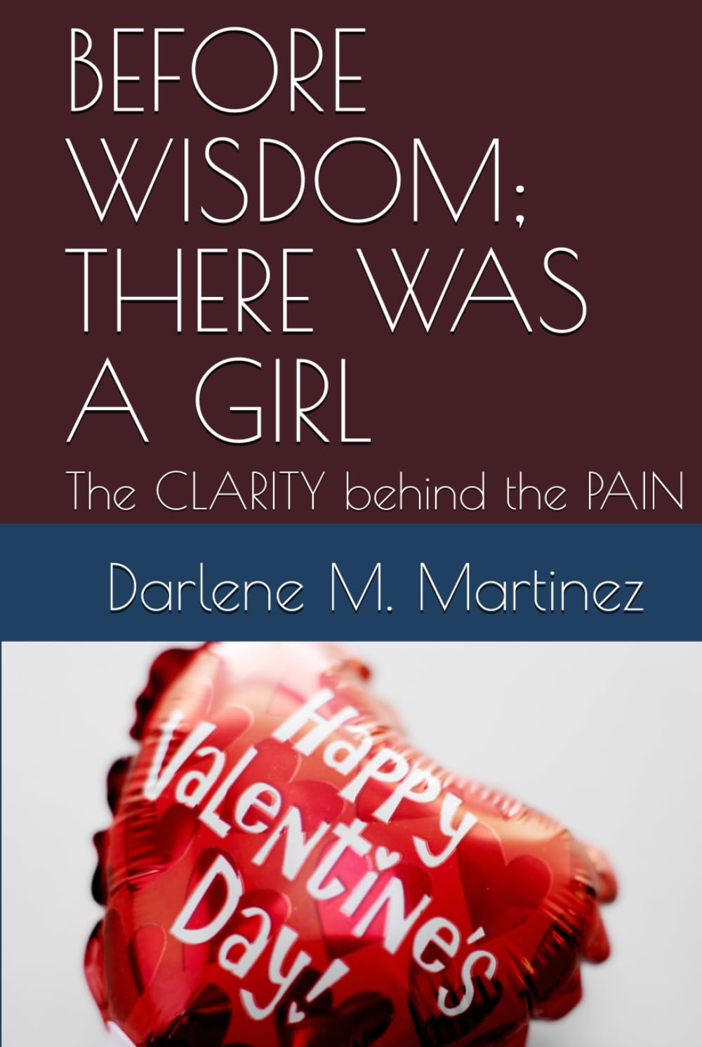 before WISDOM; there was a GIRL: The CLARITY behind the PAIN