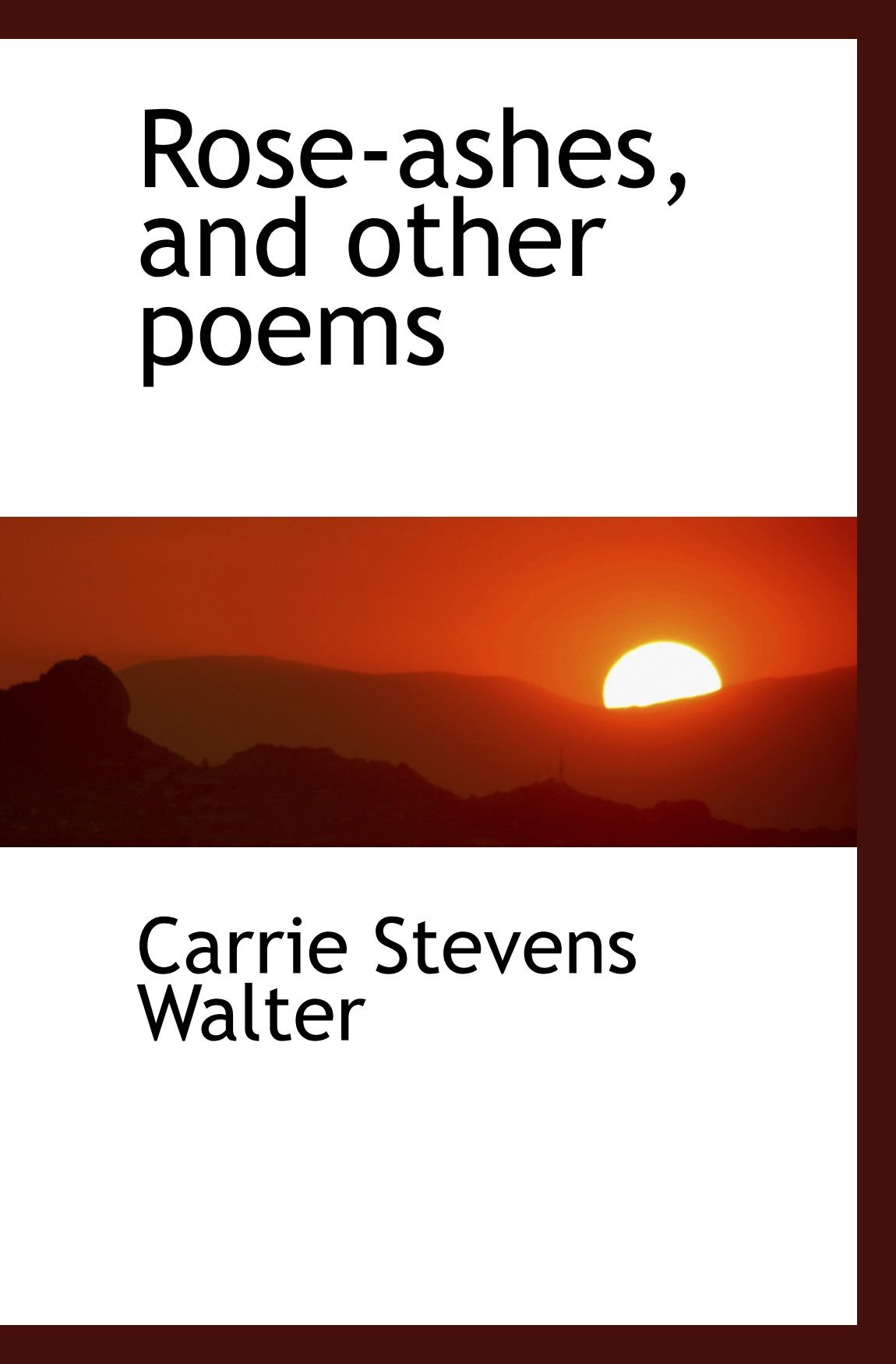 Rose-ashes, and other poems